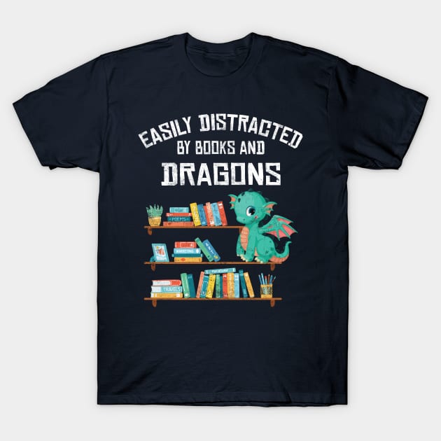 Easily Distracted By Books & Dragons Funny For Bookworms Readers Kids T-Shirt by missalona